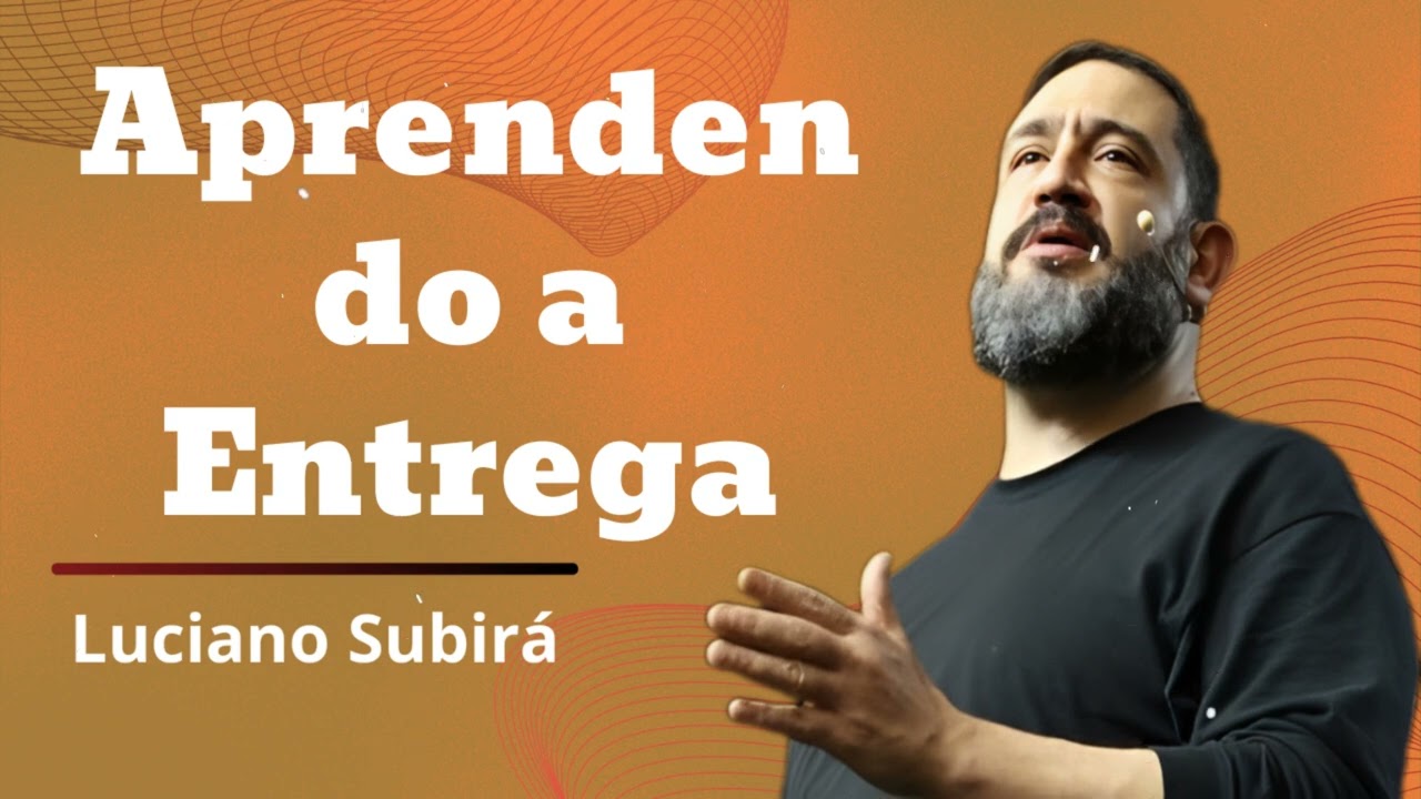 Aprendendo a Entrega| Mensagem de Lucino Subara
