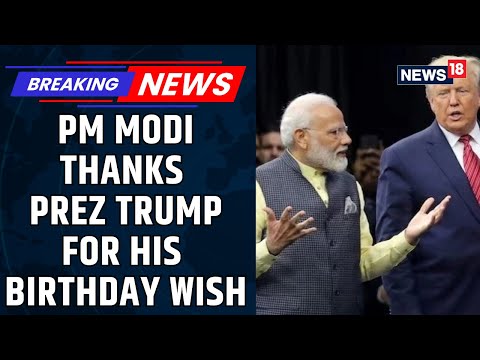 Prime Minister Modi Thanks Donald Trump For His Birthday Wishes | PM Modi Birthday | News18