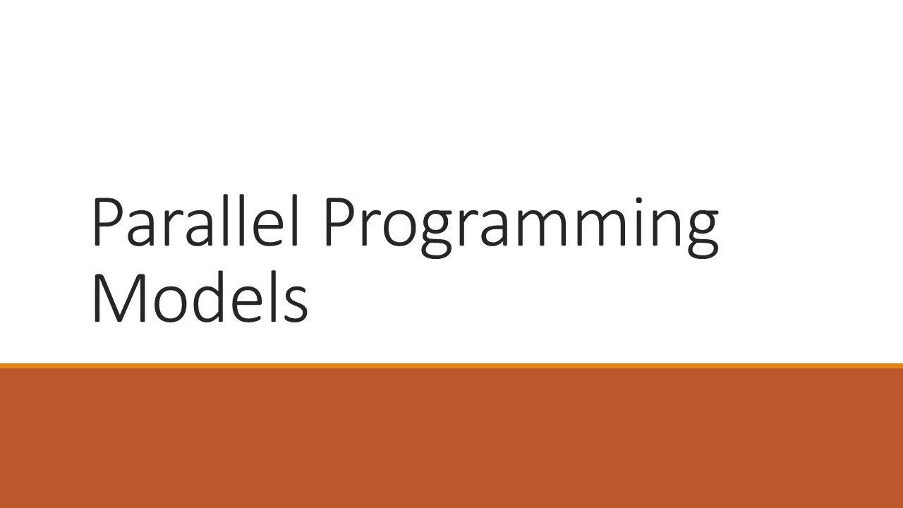 05.1: Distributed and Parallel Computing: Parallel Programming Models