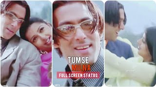 Tumse Milna Song  Full Screen Whatsapp Status  Sal
