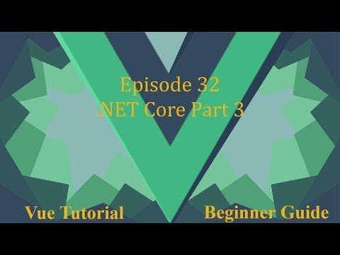 Vue Beginner Guide Ep 32 NET Core Part 3