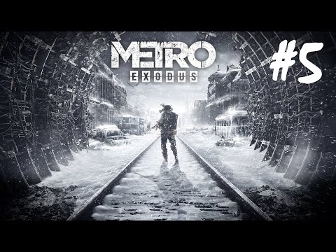 Metro Exodus - Part 5