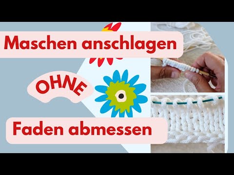 Mega einfach - Maschen aufnehmen ohne Faden abmessen| Maschen anschlagen | Stricken für Anfänger