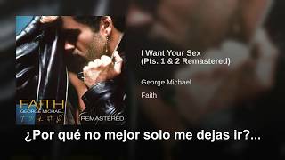 George Michael I Want Your Sex (Pts. 1 &amp; 2) Traducida Al  Español