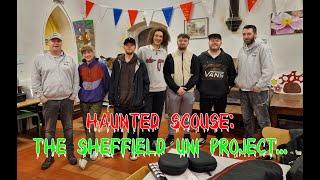 Haunted Scouse: The Sheffield Uni Project