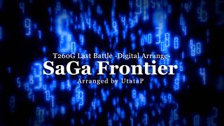 T260G Last Battle -Digital Arrange-【SaGa Frontier/UtataP】