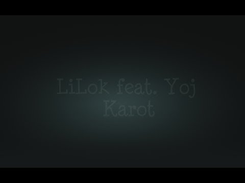 LiLok / Yoj - Karot (Կարոտ) 2017