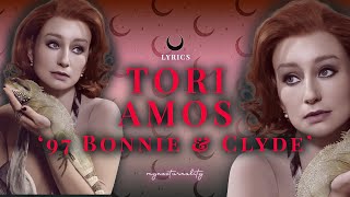 Tori Amos &#39;&#39; ’97 Bonnie and Clyde&#39;&#39; | Lyrics