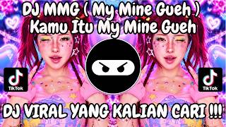 Download lagu DJ MMG 'MY MINE GUEH' NAYKILLA || KAMU BUKAN MY MINE GUEH || VIRAL TIKTOK 2026 ‼️‼️‼️ mp3