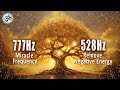 777Hz 528Hz Miracle Frequency Attract Positivity Luck Abundance Remove Negative Energy