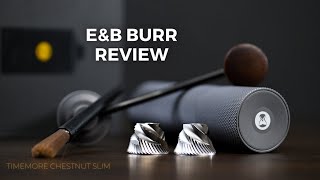 The TIMEMORE SLIM &amp; My $45 MISTAKE  - WATCH THIS Before you Buy (E&amp;B Burr vs Stainless Review)