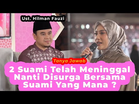 2 Suami Telah Meninggal, Nanti Di Surga Bersama Suami Yang Mana ? ❗Tanya Jawab❗Ust. Hilman Fauzi