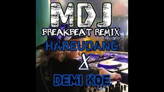 Download lagu DJ HAREUDANG X DEMI KOE BREAKBEAT REMIX TERBARU [ MDJ ] mp3