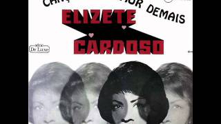 Elizete Cardoso - Chega de Saudade