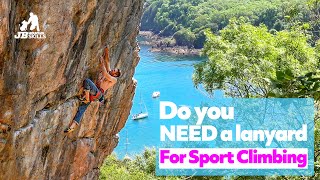 Do you NEED a lanyard for sport climbing?