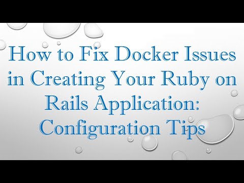 How to Fix Docker Issues in Creating Your Ruby on Rails Application: Configuration Tips
