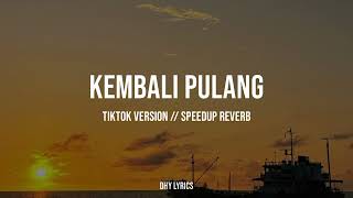 Download lagu KEMBALI PULANG - Cover by Aini musik // SpeedUp Reverb (Tiktok Version)  mp3
