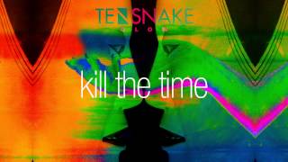Tensnake - Kill The Time