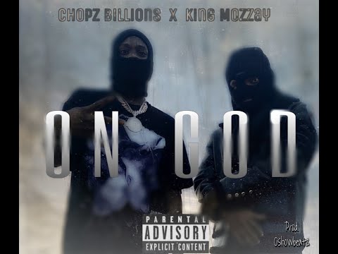 ON GOD - CHOPZ BILLIONS X KING MOZZAY (MUSIC VIDEO)