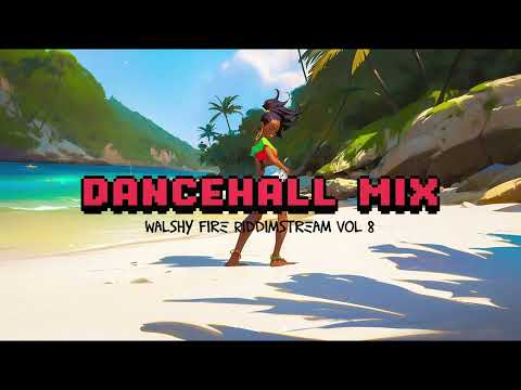 2014 - Dancehall Mix - Walshy Fire Presents Riddimstream Vol 8