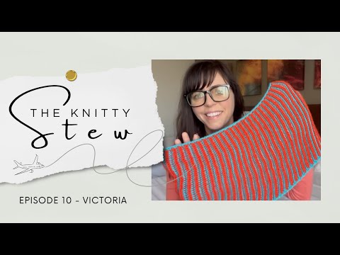 The Knitty Stew in Victoria - EPISODE 10 - Winner announced, Fan Tan Alley, Beehive Wool Shop