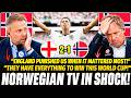 IN SHOCK LOOK WHAT NORWEGIAN TV SAID AFTER ENGLAND KNOCKED NORWAY OUT OF THE WORLD CUP