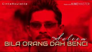 Download lagu SALEEM - Bila Orang Dah Benci mp3