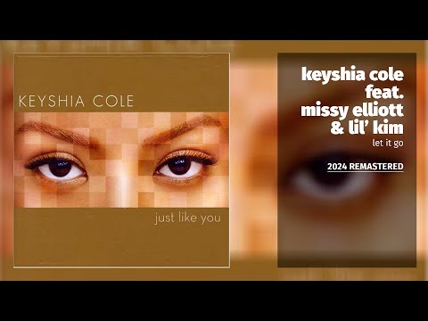 Keyshia Cole feat. Missy Elliott & Lil Kim - Let It Go (2024 Remastered)