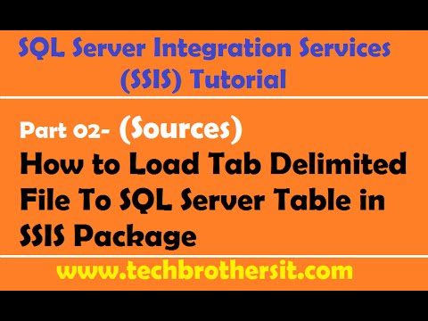 SSIS Tutorial Part 02- How to Load Tab Delimited File To SQL Server Table in SSIS Package