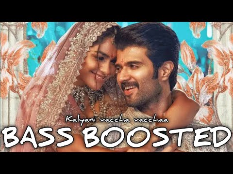 Kalyani Vaccha Vacchaa || Bass Boosted