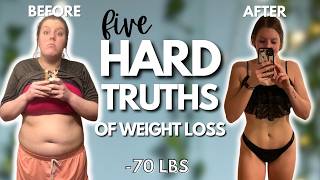5 Hard Truths About Weight Loss | How I Lost 70 lbs & Kept it OFF For Years | Realistic Weight Loss
