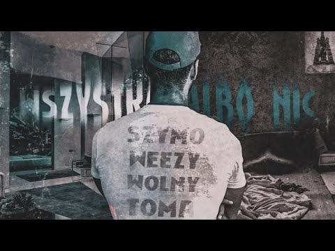 SZYMO x WEEZY x WOLNY x TOMA - Wszystko albo nic