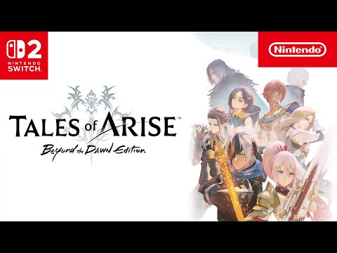 Tales of ARISE - Beyond the Dawn Edition – Announcement Trailer – Nintendo Switch 2