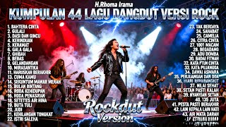 Download lagu Kumpulan 44 Lagu Dangdut Versi Rock H. Rhoma Irama Full Album | Rockdut Version Live Stage mp3 Download lagu Kumpulan 44 Lagu Dangdut Versi Rock H. Rhoma Irama Full Album | Rockdut Version Live Stage mp3