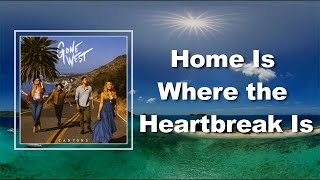 Gone West - Home Is Where the Heartbreak Is (Lyrics)