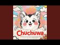 Chuchuwa Musica Infantil Feat Coco Melody