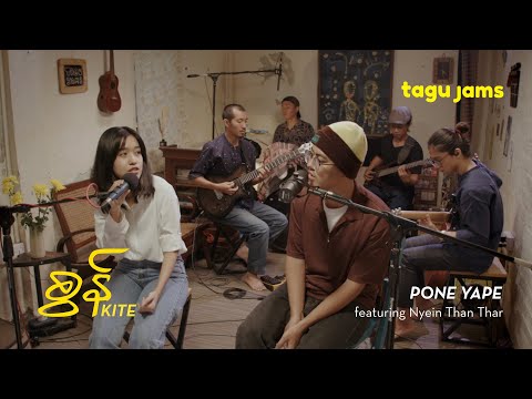 Kite - Pone Yape (featuring Nyein Than Thar) at Tagu Jams