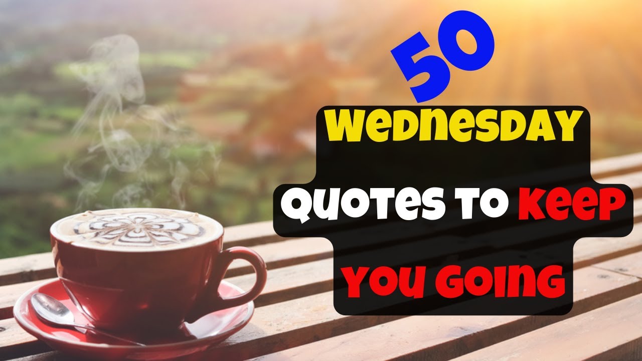 Awesome Wednesday Inspirational Quotes | Best Wednesday Quotes | Wednesday inspirational quotes
