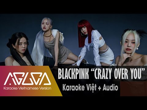 [Karaoke Việt + Audio] CRAZY OVER YOU - BLACKPINK