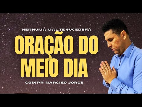 ORAÇÃO FORTE E PODEROSA - DIA 29 // PR. NARCISO JORGE 🙏 🕊️ #oraçãodomeiodia