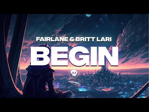 Fairlane & Britt Lari - Begin