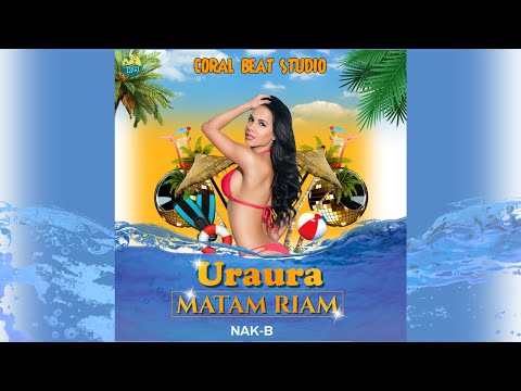Uraura Matan Riam - Nak-B