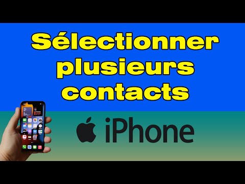 Comment sélectionner plusieurs contacts sur iPhone