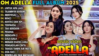 Download lagu OM ADELLA FULL ALBUM TERBARU || UNTUK APA LAGI - TAJAMNYA KARANG - MENYESAL || DANGDUT KOPLO mp3 Download lagu OM ADELLA FULL ALBUM TERBARU || UNTUK APA LAGI - TAJAMNYA KARANG - MENYESAL || DANGDUT KOPLO mp3