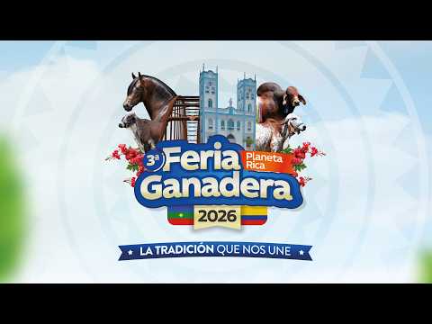 EN VIVO 🔴 | Lanzamiento Oficial – 3.ª Feria Ganadera de Planeta Rica 2026