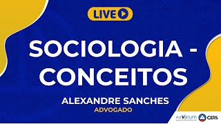 Sociologia - Conceitos | Prof. Alexandre Sanches