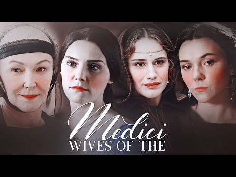 ✧ the truth | wives of the medici