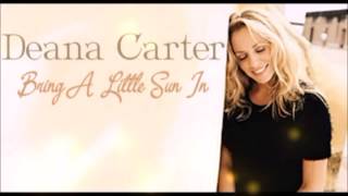 Deana Carter - Bring A LIttle Sun In