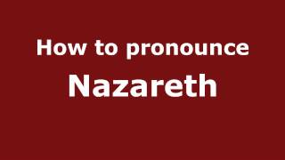 How to pronounce Nazareth