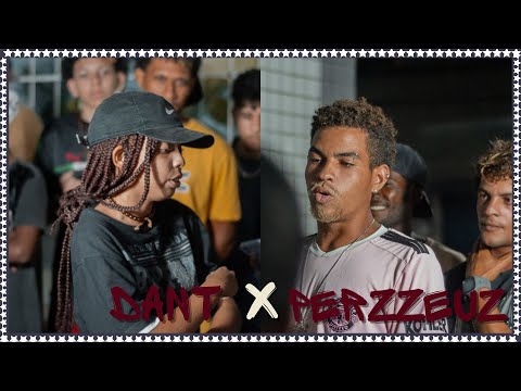DANT X PERZZEUZ | PRIMEIRA FASE | 22ª Batalha do Litoral